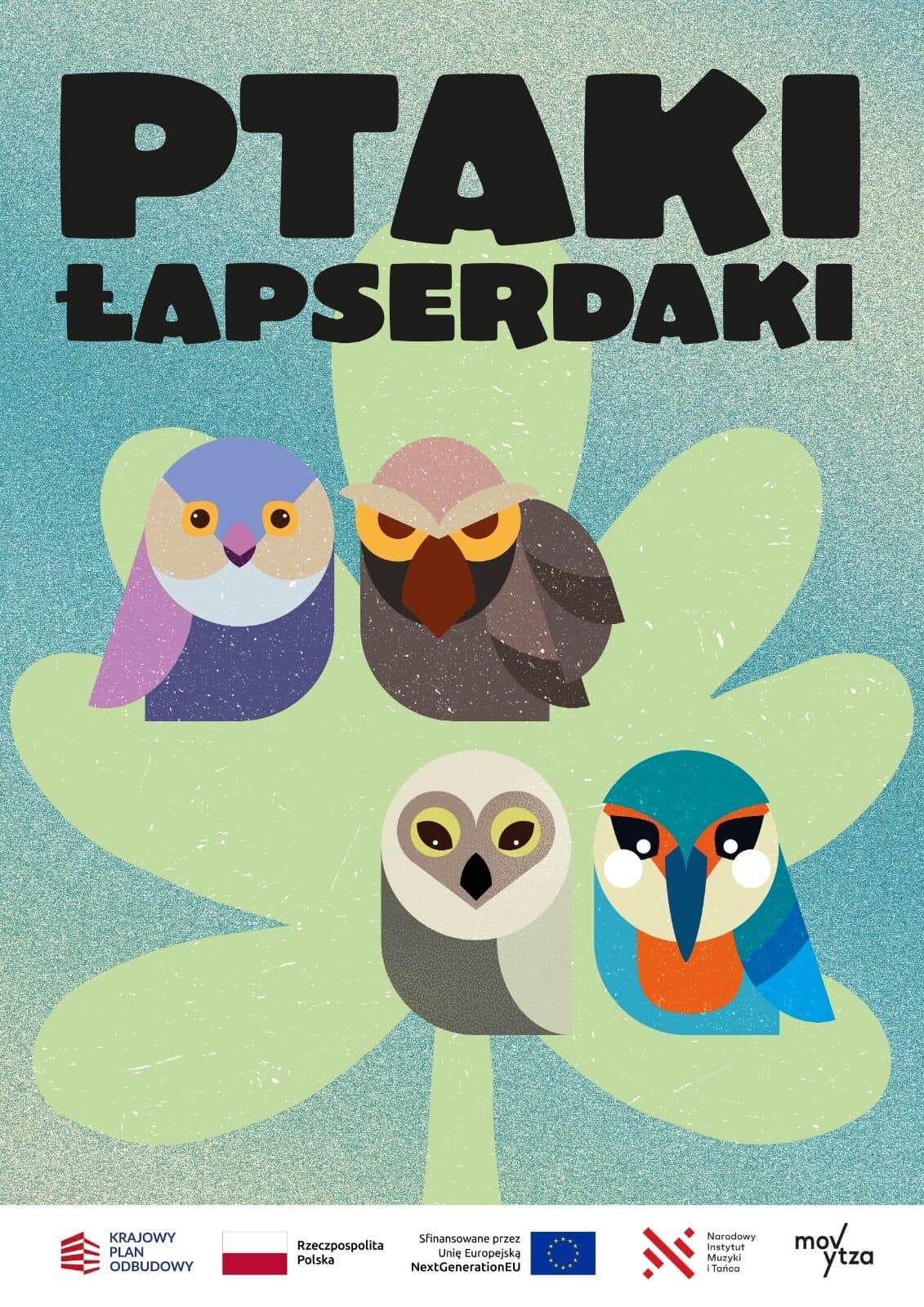 Plakat spektaklu Ptaki Łapserdaki